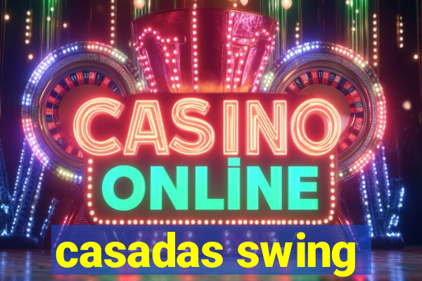 casadas swing